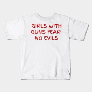 Girls with guns fear no evils Kids T-Shirt